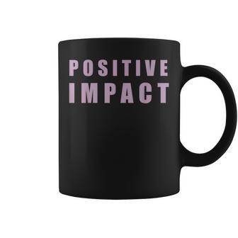 Positive Impact T For Jokers Coffee Mug - Monsterry UK