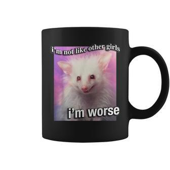 Possum Opossum I’M Not Like Other Girls I’M Worse Sarc Coffee Mug - Monsterry DE