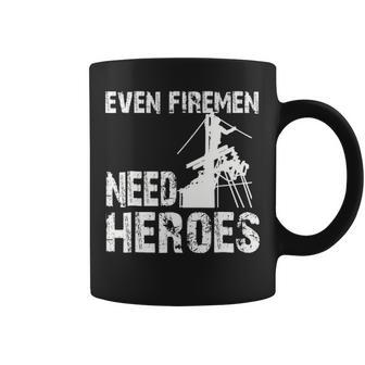 Power Lineman Even Firemen Need Heroespower Lineman Even Firemen Need Heroes Coffee Mug | Mazezy