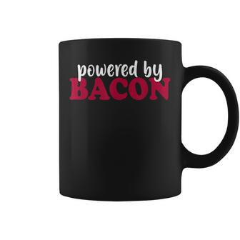 Powered By Bacon For Bacon Lovers Coffee Mug - Monsterry