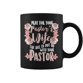 Pray For Your Pastor's Wife Christian Pastor Wife Coffee Mug - Monsterry CA