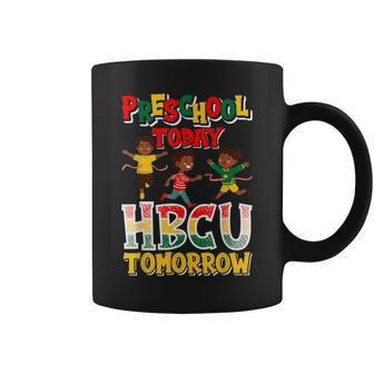 Preschool Today Hbcu Tomorrow Graduate Grad Colleges School Coffee Mug - Thegiftio UK
