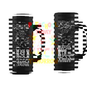 Preschool Today Hbcu Tomorrow Graduate Grad Colleges School Coffee Mug - Thegiftio