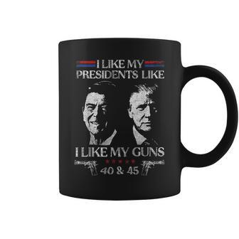 I Like My Presidents Like I Like My Guns 40 45 Coffee Mug - Seseable