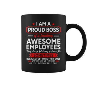 I Am A Proud Boss Of Freaking Awesome Employees Job Coffee Mug | Crazezy CA