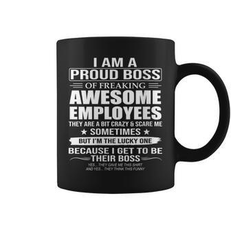 I Am A Proud Boss Of Freaking Awesome Employees Coffee Mug | Crazezy CA