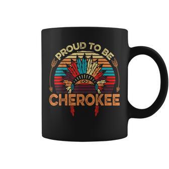 Proud To Be Cherokee Quote For A Proud Cherokee Coffee Mug - Monsterry