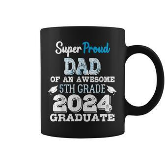 Proud Dad Of A 5Th Grade Graduate 2024 Elementary Graduation Coffee Mug - Seseable