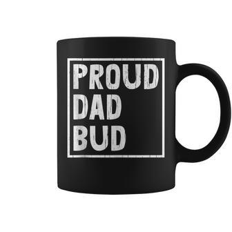 Proud Dad Bud Fathers Day Cool Papa Pop Husband Grandpa Coffee Mug - Monsterry