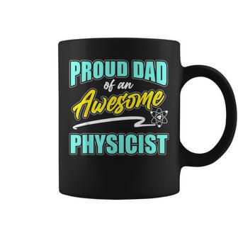 Proud Dad Of Physicist Physics Student Teacher Graphic Coffee Mug - Monsterry DE