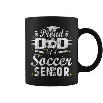Proud Dad Of A Soccer Senior 2024 Dad Senior Soccer Coffee Mug - Seseable