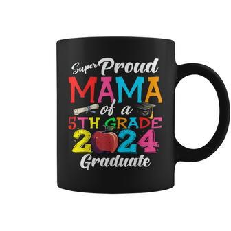 Proud Mama Of A Class Of 2024 5Th Grade Graduate Coffee Mug - Monsterry