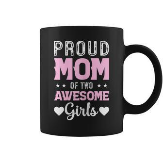 Proud Mom Of 2 Girls Mother's Day Celebration Coffee Mug - Monsterry