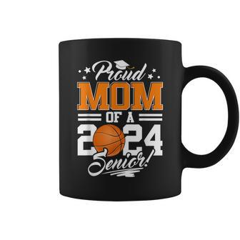 Proud Mom Of A 2024 Senior Graduate Basketball Coffee Mug - Seseable