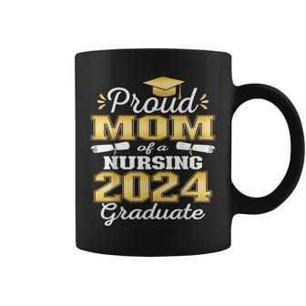 Proud Mom Class Of 2024 Nursing Graduate Nurse Coffee Mug - Monsterry