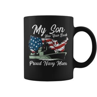 Proud Navy Mom My Son Has Your Back Coffee Mug - Monsterry