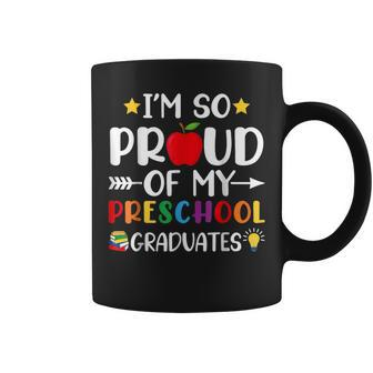 Proud Of My Preschool Graduates Last Day Of School Teacher Coffee Mug - Seseable