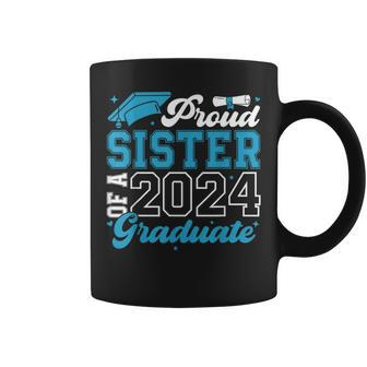 Proud Sister Of A 2024 Graduate Family Senior Graduation Coffee Mug - Monsterry CA