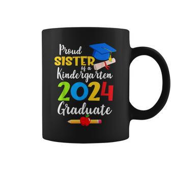 Proud Sister Of Kindergarten Graduate 2024 Graduation Coffee Mug - Seseable