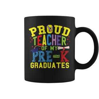 Proud Teacher Of My Pre-K Graduates Coffee Mug - Monsterry AU