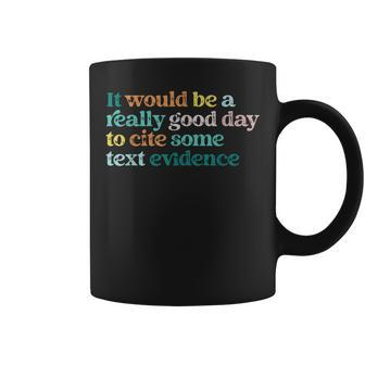 Prove It Text Cite Your Evidence For Student Teachers Coffee Mug - Seseable