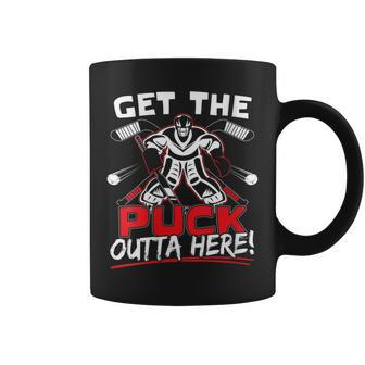 Get The Puck Outta Here Ice Hockey Goalie Saying Coffee Mug - Monsterry CA