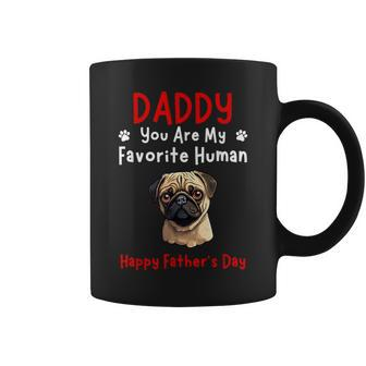 Pug Daddy Dad You Are My Favorite Human Father's Day Coffee Mug - Thegiftio UK
