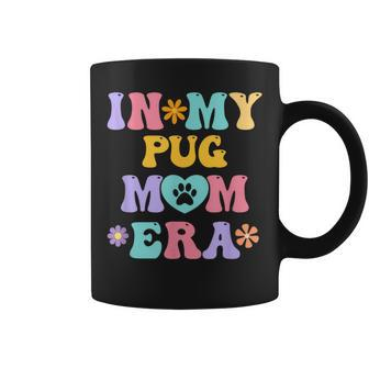 In My Pug Mom Era Retro Groovy Pug Cute Dog Owner Coffee Mug - Seseable