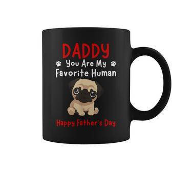 Pug Puppy Daddy Dad You Are My Favorite Human Father's Day Coffee Mug - Thegiftio UK