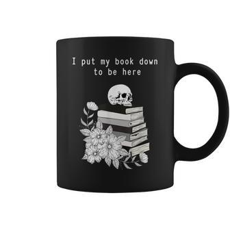 I Put My Book Down To Be Here Bookish Skull Goth Cute Coffee Mug - Thegiftio UK