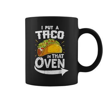 I Put A Taco In That Oven Pregnancy Announcement Couple Baby Coffee Mug - Monsterry UK