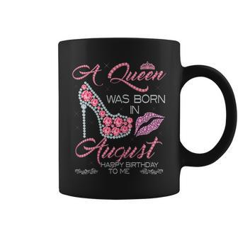 A Queen Was Born In August Leo Virgo Birthday Coffee Mug | Crazezy CA