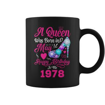Queen Was Born In May 1978 Girl 43 Years Birthday Coffee Mug - Monsterry CA