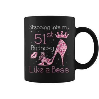 Queen Stepping Into My 51St Birthday Like A Boss Coffee Mug | Crazezy CA