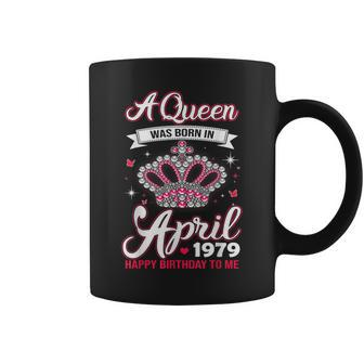 Queens Are Born In April 1979 T 40Th Birthday Coffee Mug - Monsterry DE
