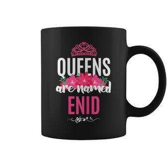 Queens Are Named Enid Pink Flower Custom Name B-Day Coffee Mug - Seseable