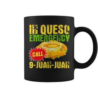 In Queso Emergency Call 9-Juan-Juan Nachos Joke Pun Coffee Mug - Monsterry CA