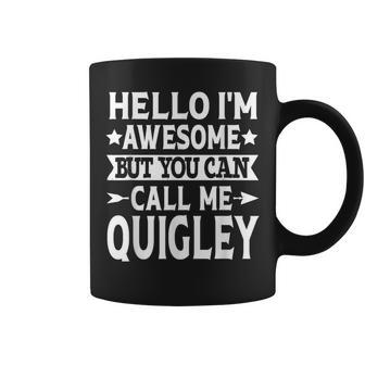 Quigley Surname Call Me Quigley Family Last Name Quigley Coffee Mug - Monsterry DE