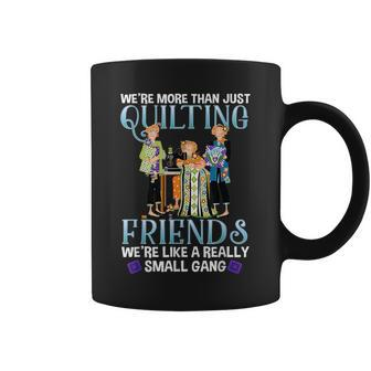 Quilting Friends A Really Small Gang Sewing And Quilting Coffee Mug - Thegiftio UK