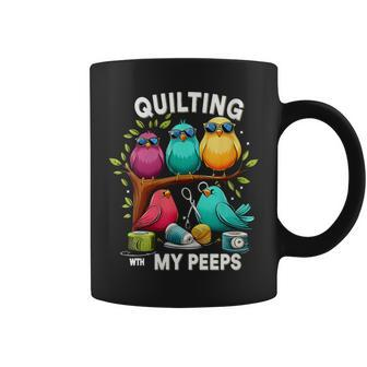 Quilting With My Peeps Quilting Lovers Sewing Coffee Mug - Monsterry AU