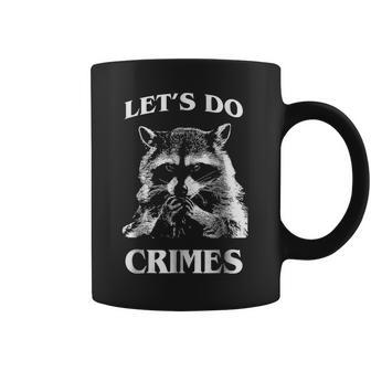 Raccoon Trash Racoon Let's Do Crimes Cute Animals Men Coffee Mug - Seseable