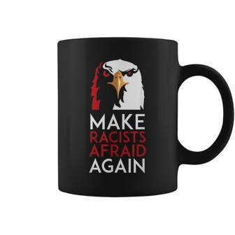 Make Racists Afraid Again Political Coffee Mug - Monsterry CA