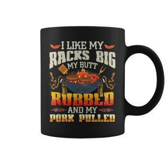 I Like Racks Big My Butt Rubbed And My Pork Pulled Grilling Coffee Mug - Thegiftio UK