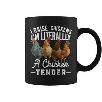 I Raise Chickens I'm Literally A Chicken Tender Coffee Mug - Monsterry UK