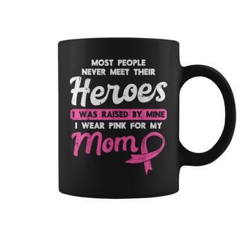 Raised By My Heroe Pink For Mom Breast Cancer Awareness Son Coffee Mug - Monsterry DE