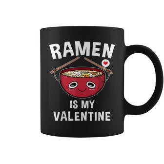 Ramen Is My Valentine Ramen Valentine's Day Coffee Mug - Seseable