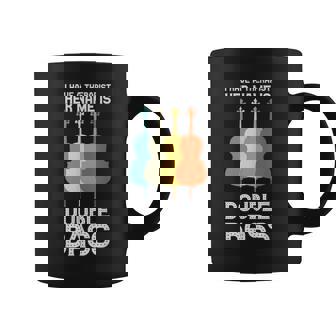 I Have A Therapist Her Name Is Double Bass Double Bass Tasse - Cadeauxyz