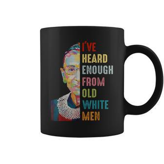 Rbg I've Heard Enough From Old White Men Coffee Mug | Mazezy