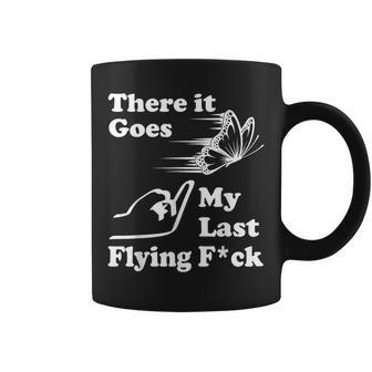 There It Goes My Last Flying Fuck That Says The F Word Coffee Mug - Monsterry UK