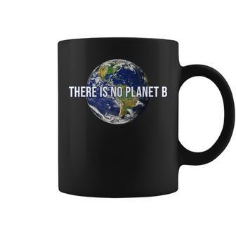 There Is No Planet B Environment Protection Protest Planet B Coffee Mug - Thegiftio UK